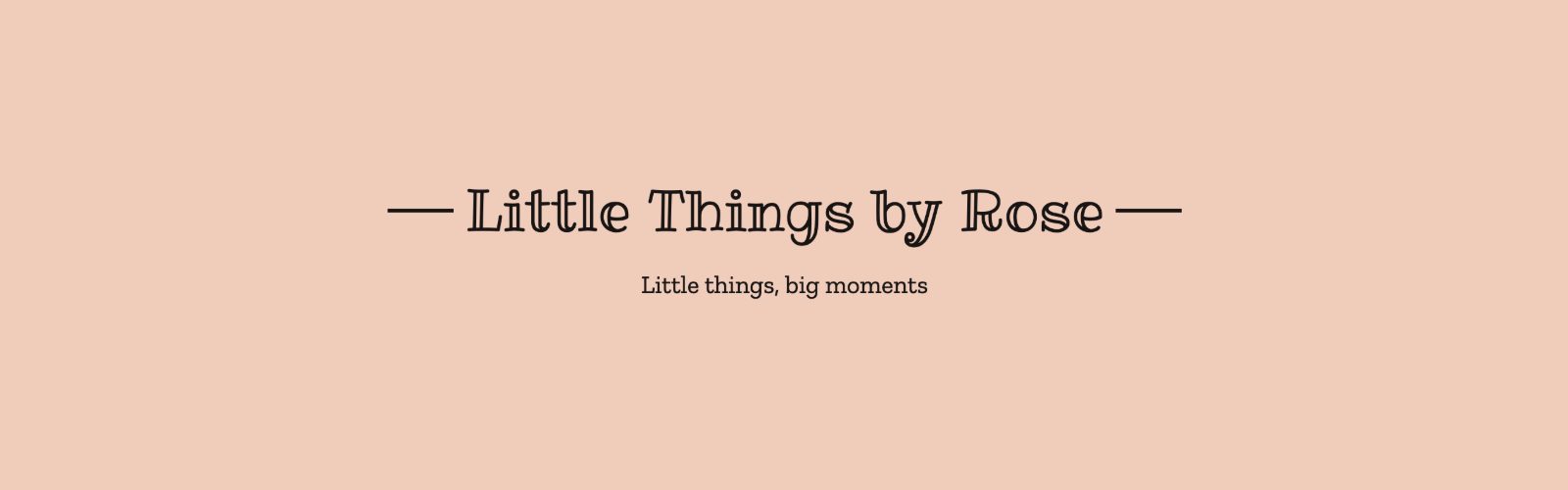 Little Things by Rose